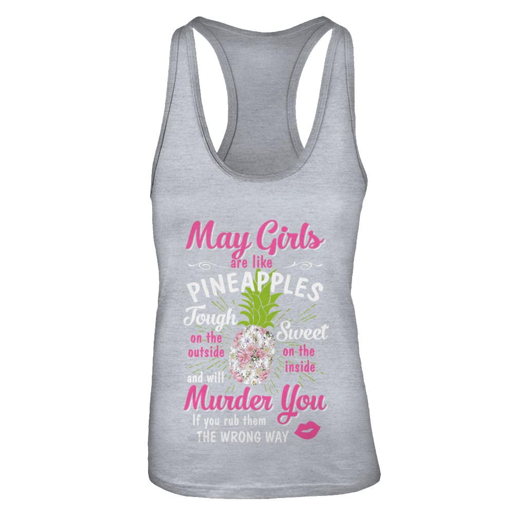 May Girls Are Like Pineapples Sweet Birthday Gift-T-Shirt & Tank Top-Women's Ideal Racerback Tank-Heather Grey