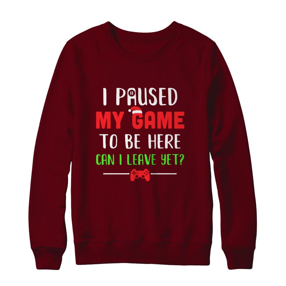 Christmas I Paused My Game To Be Here Can I Leave Yet Gamer-T-Shirt & Sweatshirt-Crewneck Sweatshirt-Maroon
