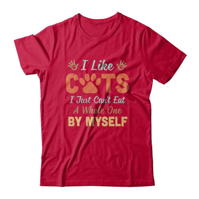 I Like Cats I Just Can't Eat A Whole One By Myself-T-Shirt & Hoodie-Classic T-Shirt-Red