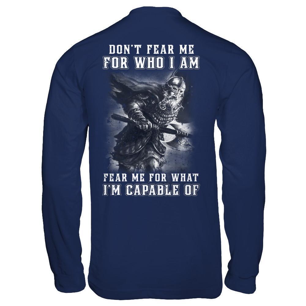 Viking Don't Fear Me For Who I Am Fear Me For What I'm Capable Of-T-Shirt & Hoodie-Long Sleeve T-Shirt-Navy