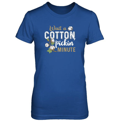 Wait A Cotton Pickin' Minute-T-Shirt & Tank Top-Women's T-Shirt-Royal