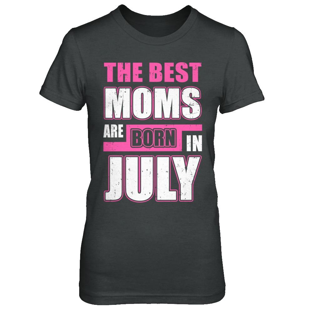 The Best Moms Are Born In July-T-Shirt & Hoodie-Women's T-Shirt-Dark Heather