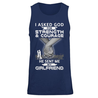 I Asked God For Strength And Courage He Sent Me My Girlfriend-T-Shirt & Hoodie-Unisex Tank-Navy