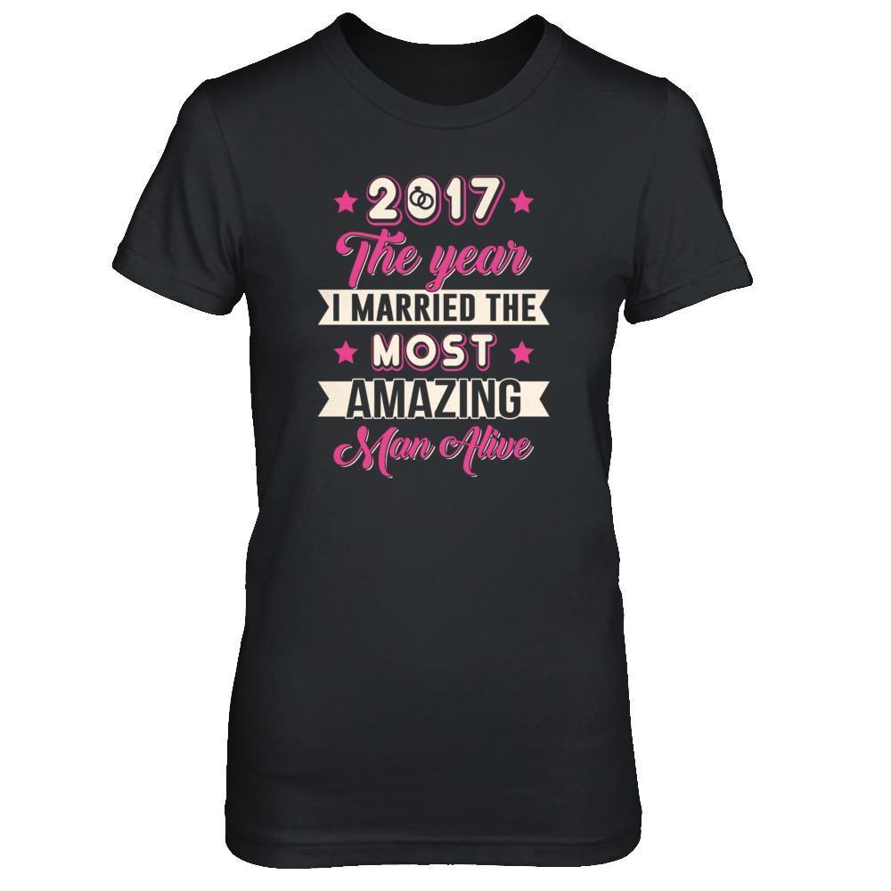 2017 The Year I Married The Most Amazing Man Alive-T-Shirt & Tank Top-Women's T-Shirt-Black