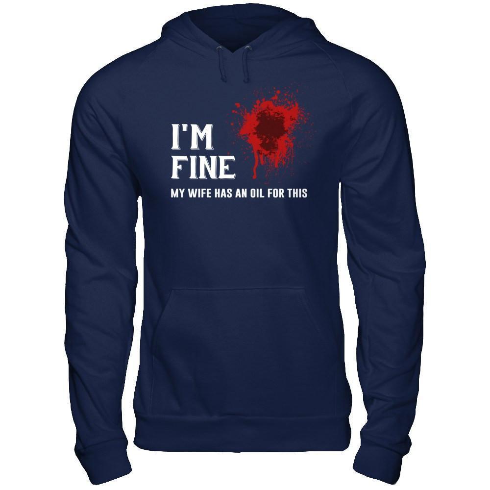 I'm Fine My Wife Has An Oil For This-T-Shirt & Hoodie-Pullover Hoodie-Navy