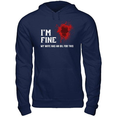 I'm Fine My Wife Has An Oil For This-T-Shirt & Hoodie-Pullover Hoodie-Navy