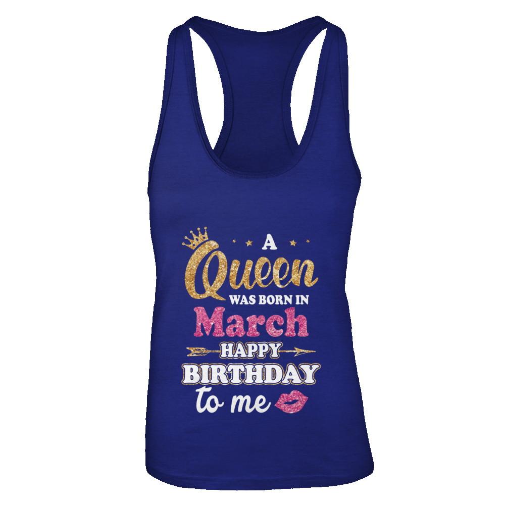 A Queen Was Born In March Happy Birthday Gift-T-Shirt & Tank Top-Women's Ideal Racerback Tank-Royal