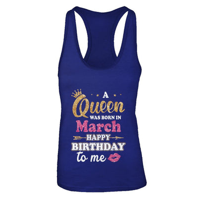 A Queen Was Born In March Happy Birthday Gift-T-Shirt & Tank Top-Women's Ideal Racerback Tank-Royal