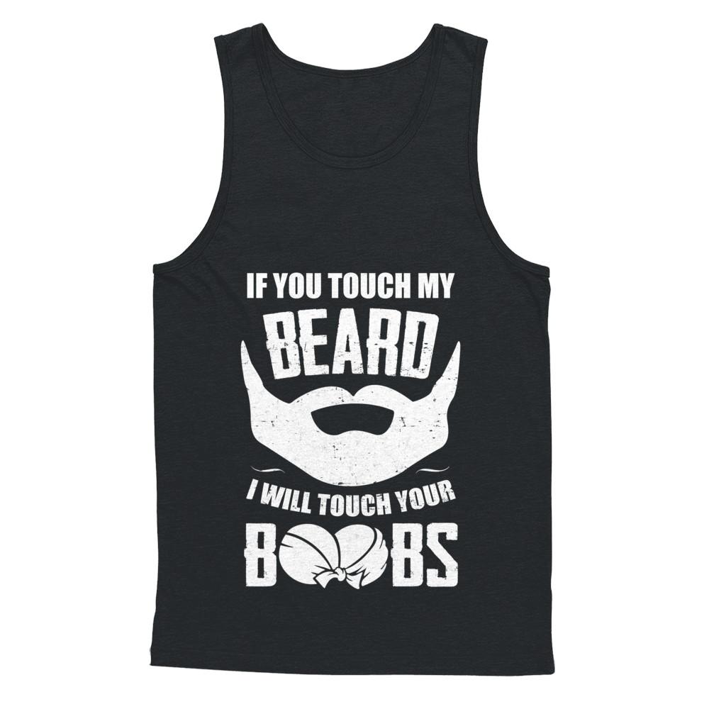 If You Touch My Beard I Will Touch Your Boobs Funny-T-Shirt & Hoodie-Unisex Tank-Black