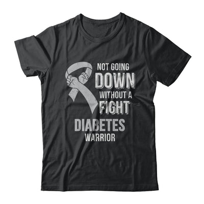 Not Going Down Without A Fight Diabetes Awareness Warrior-T-Shirt & Hoodie-Classic T-Shirt-Black