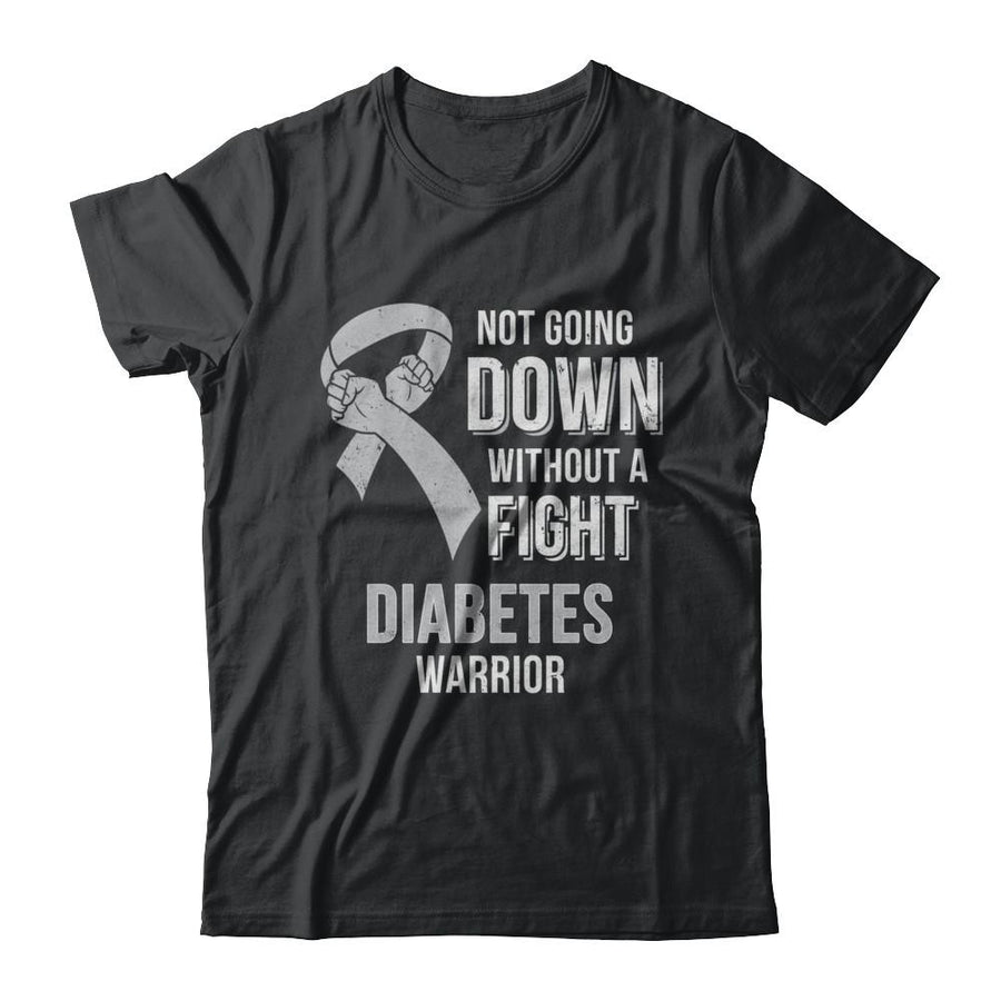 Not Going Down Without A Fight Diabetes Awareness Warrior-T-Shirt & Hoodie-Classic T-Shirt-Black