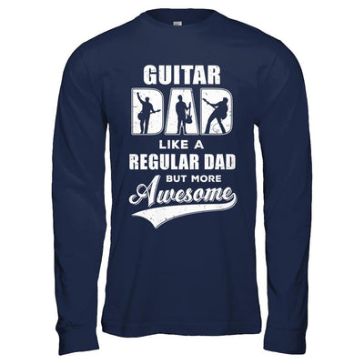 Guitar Dad Player Musician Awesome Fathers Day Gift-T-Shirt & Hoodie-Long Sleeve T-Shirt-Navy