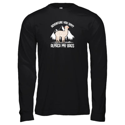 Adventure You Say? Alpaca My Bags-T-Shirt & Tank Top-Long Sleeve T-Shirt-Black