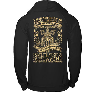 I Was Not Born To Arrive At The Grave In A Well Preserved Body-T-Shirt & Hoodie-Pullover Hoodie-Black