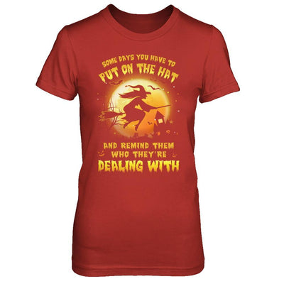Some Day You Have To Put On The Hat Halloween Witch-T-Shirt & Hoodie-Women's T-Shirt-Red