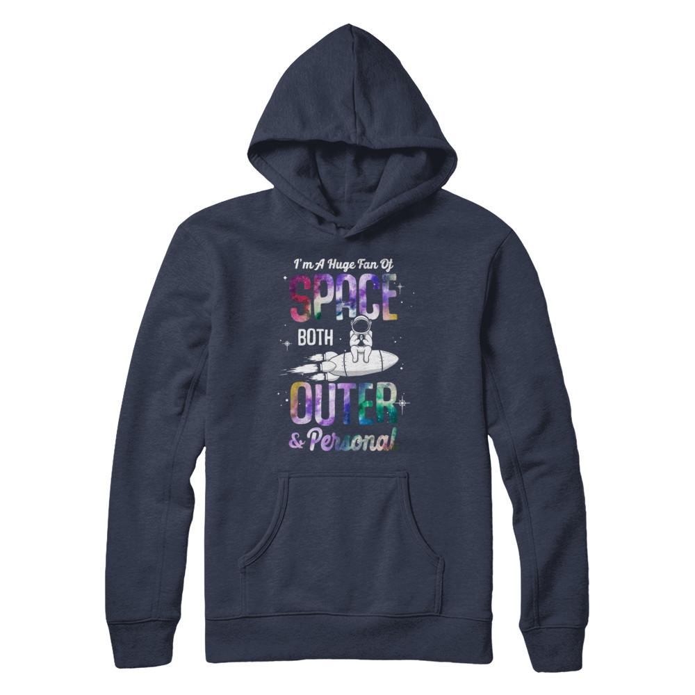 I'm A Huge Fan Of Space Both Outer And Personal-T-Shirt & Hoodie-Pullover Hoodie-Navy