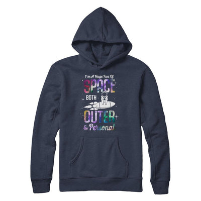 I'm A Huge Fan Of Space Both Outer And Personal-T-Shirt & Hoodie-Pullover Hoodie-Navy