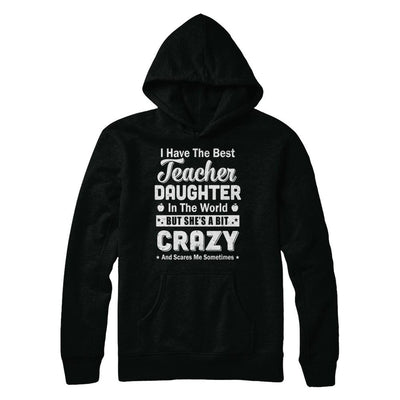 I Have The Best Teacher Daughter In The World Dad Fathers Day-T-Shirt & Hoodie-Pullover Hoodie-Black