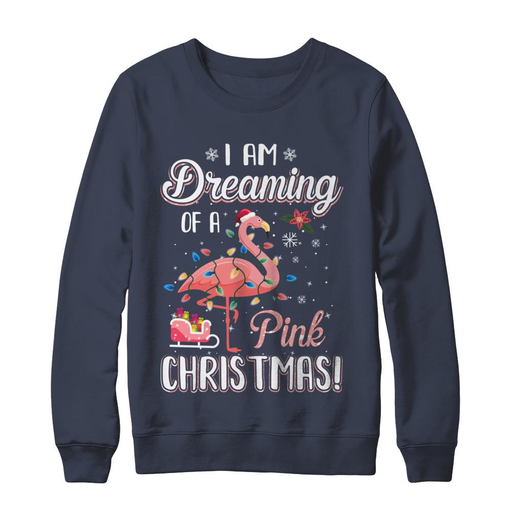 I Am Dreaming Of A Pink Christmas Flamingo Gifts-T-Shirt & Sweatshirt-Crewneck Sweatshirt-Navy