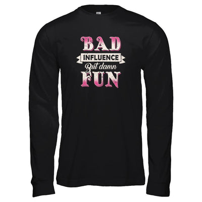 Bad Influence But Damn Fun-T-Shirt & Tank Top-Long Sleeve T-Shirt-Black