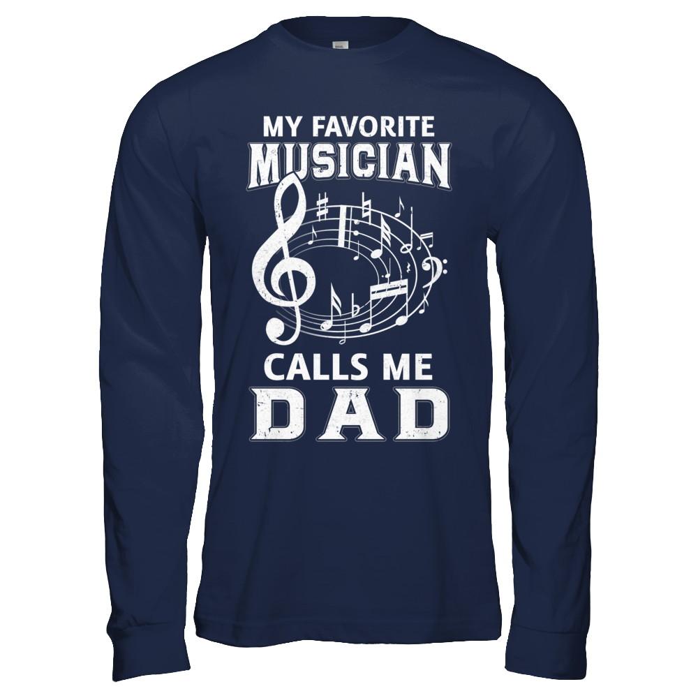 My Favorite Musican Calls Me Dad Fathers Day-T-Shirt & Hoodie-Long Sleeve T-Shirt-Navy