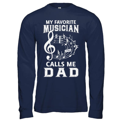 My Favorite Musican Calls Me Dad Fathers Day-T-Shirt & Hoodie-Long Sleeve T-Shirt-Navy