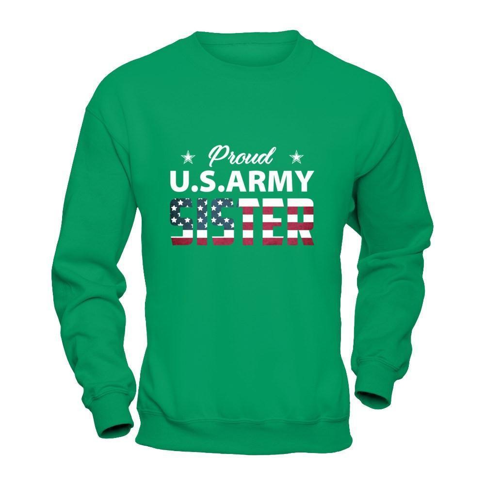 Proud Us Army Sister-T-Shirt & Hoodie-Crewneck Sweatshirt-Irish Green