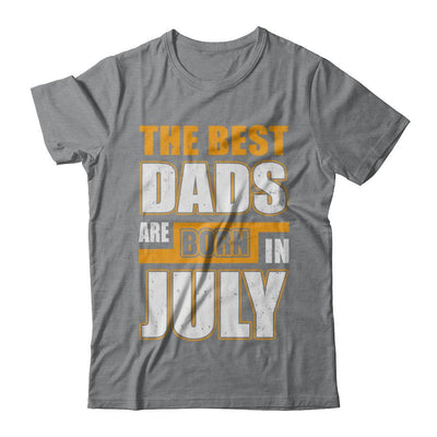The Best Dads Are Born In July-T-Shirt & Hoodie-Classic T-Shirt-Sport Grey