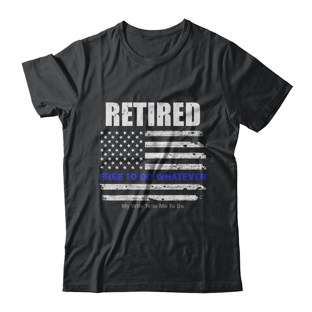 Retired Free to Do Whatever Thin Blue Line Police-T-Shirt & Hoodie-Classic T-Shirt-Black