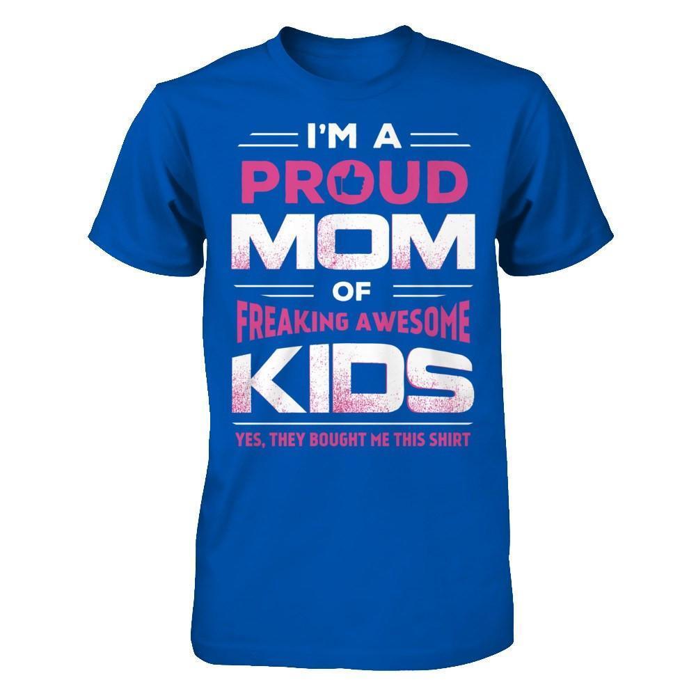I'm Proud Mom Of Freaking Awesome Kids-T-Shirt & Hoodie-Premium T-Shirt-Royal