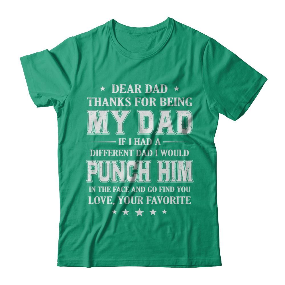 Dear Dad Thanks For Being My Dad Fathers Day-T-Shirt & Hoodie-Classic T-Shirt-Kelly Green