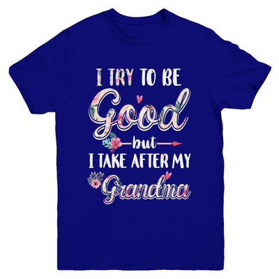 Toddler Kids I Try To Be Good But I Take After My Grandma Youth-Youth Shirt-Youth T-Shirt-Navy