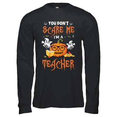 You Dont Scare Me Im A Teacher Halloween-T-Shirt & Hoodie-Long Sleeve T-Shirt-Black