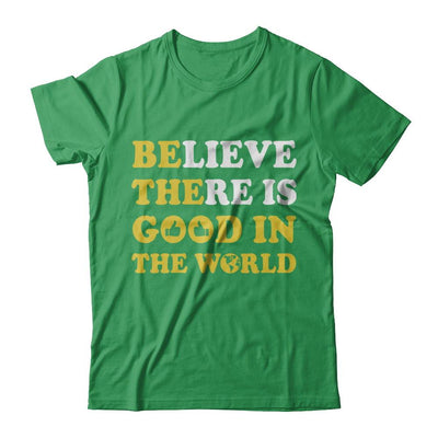 Believe There Is Good In The World-T-Shirt & Hoodie-Premium T-Shirt-Kelly Green