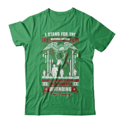 I Stand National Anthem Who Died defending this country-T-Shirt & Hoodie-Premium T-Shirt-Kelly Green