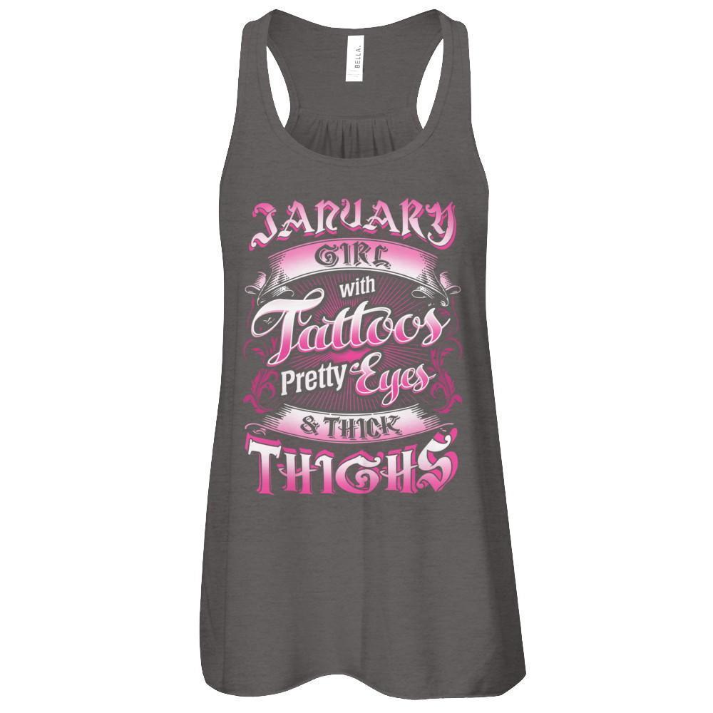 January Girl With Tattoos Pretty Eyes Thick Thighs-T-Shirt & Tank Top-