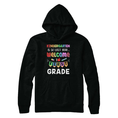 Kindergarten Is So Last Year Welcome To First Grade-T-Shirt & Hoodie-Pullover Hoodie-Black