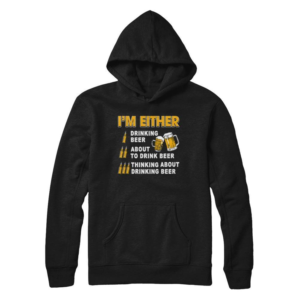I'm Either Drinking Beer-T-Shirt & Hoodie-Pullover Hoodie-Black