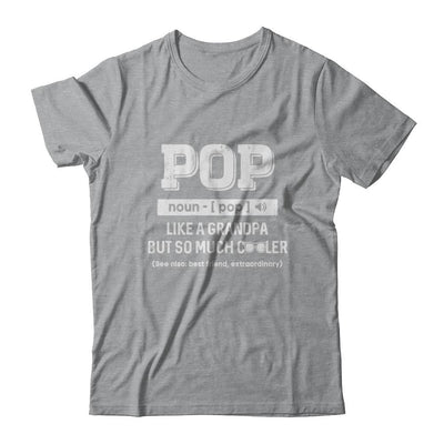 Pop Like A Grandpa Only Cooler Fathers Day Gift-T-Shirt & Hoodie-Classic T-Shirt-Sport Grey