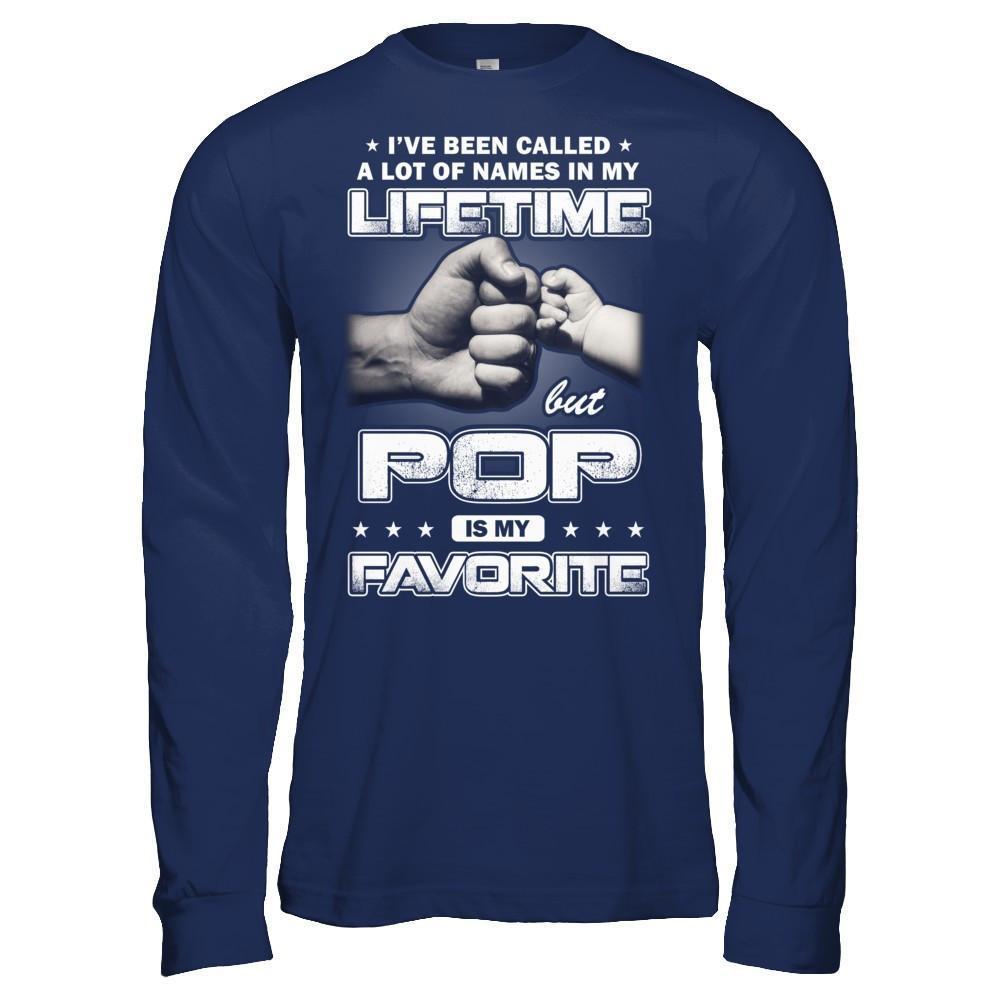 I've Been Called A Lot Of Names But Pop Is My Favorite-T-Shirt & Hoodie-Long Sleeve T-Shirt-Navy