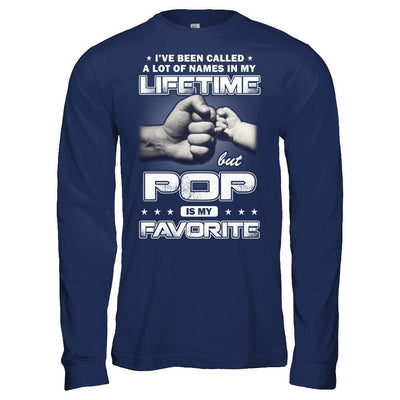 I've Been Called A Lot Of Names But Pop Is My Favorite-T-Shirt & Hoodie-Long Sleeve T-Shirt-Navy