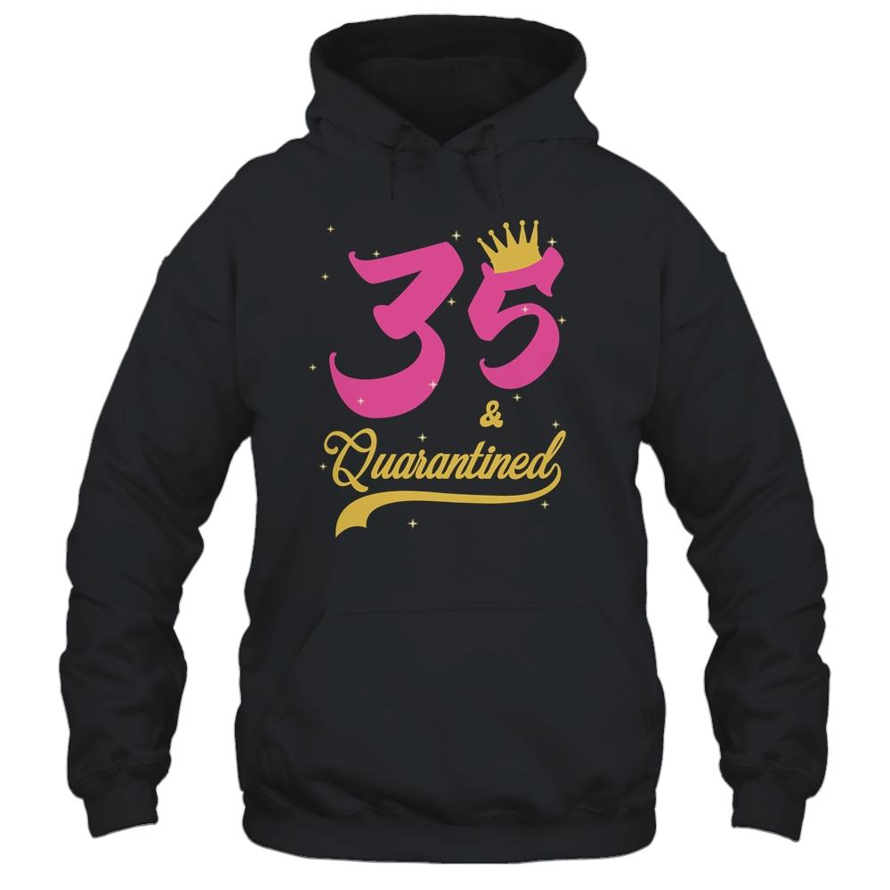 35 And Quarantined 35th Birthday Queen Gift-T-Shirt & Tank Top-Pullover Hoodie-Black