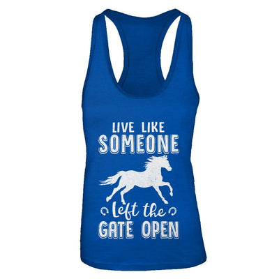 Live Like Someone Left The Gate Open Horse Gifts-T-Shirt & Tank Top-Women's Ideal Racerback Tank-Royal