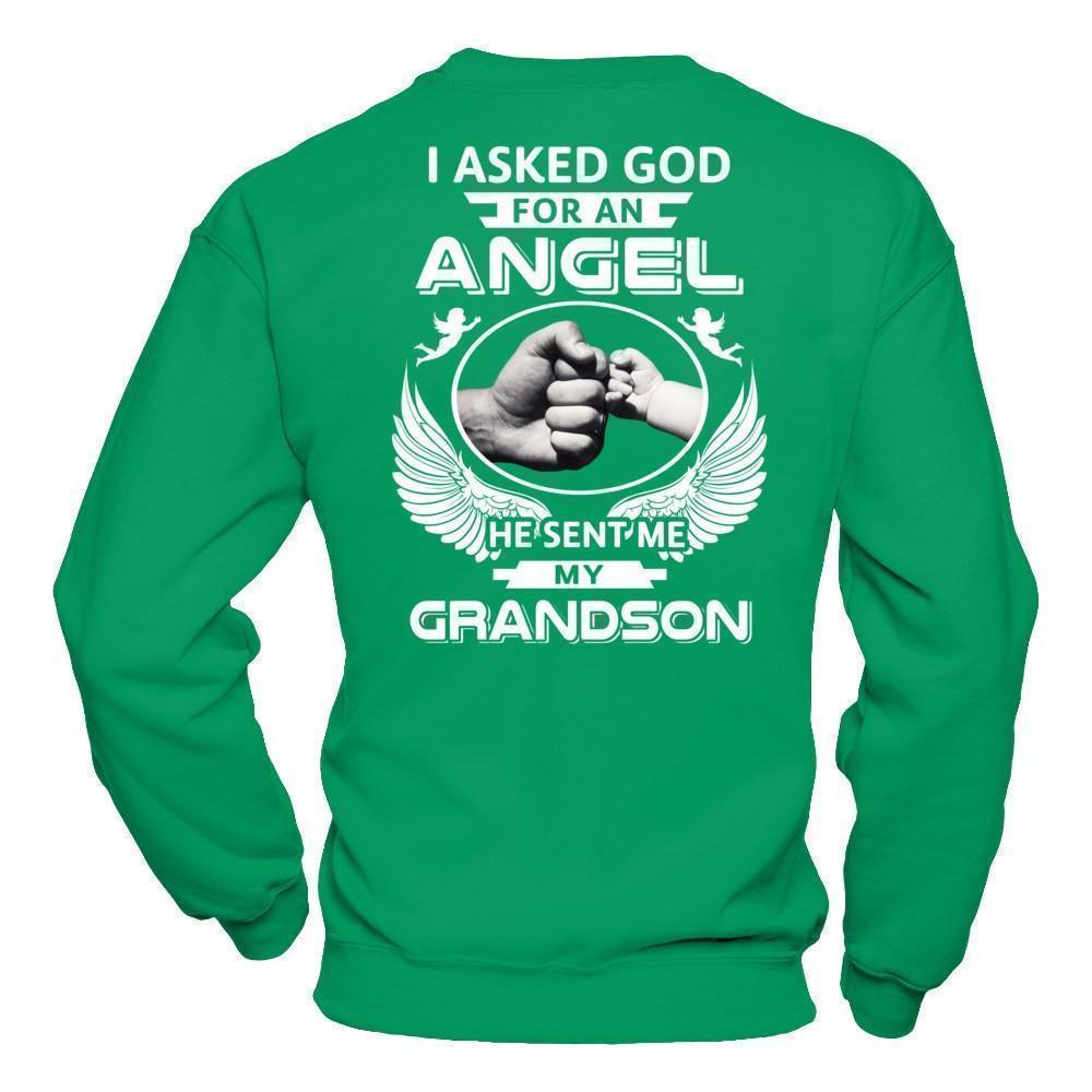 I Asked God For An Angel He Sent Me My Grandson-T-Shirt & Hoodie-Crewneck Sweatshirt-Irish Green