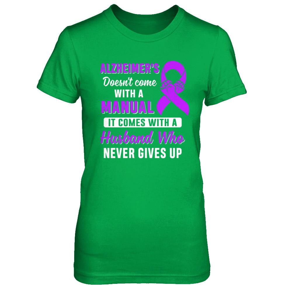 Alzheimer's Doesn't Come With A Manual Husband-T-Shirt & Hoodie-Women's T-Shirt-Irish Green
