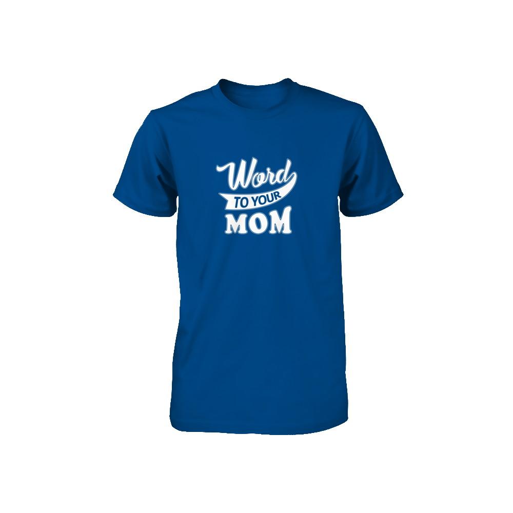 Word To Your Mother For Kids Youth-Youth Shirt-Toddler T-Shirt-Royal
