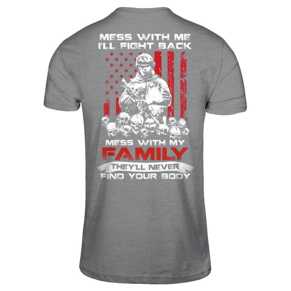 Veteran Mess With Me I'll Fight Back Mess With My Family-T-Shirt & Hoodie-Classic T-Shirt-Sport Grey