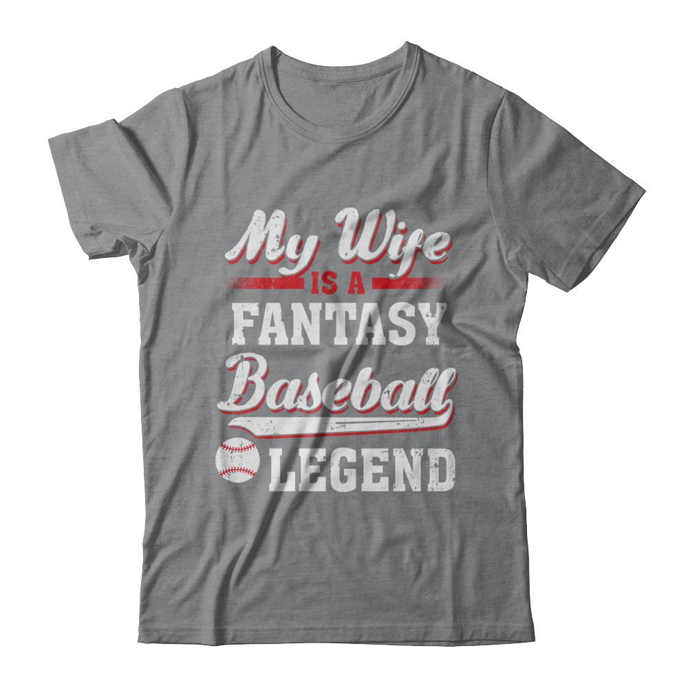 My Wife Is A Fantasy Baseball Legend-T-Shirt & Hoodie-Classic T-Shirt-Sport Grey