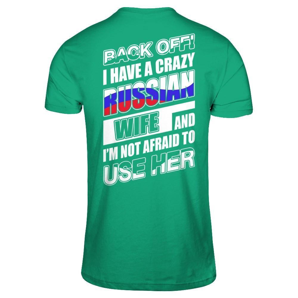 I Have A Crazy Russian Wife I'm Not Afraid To Use Her-T-Shirt & Hoodie-Classic T-Shirt-Kelly Green