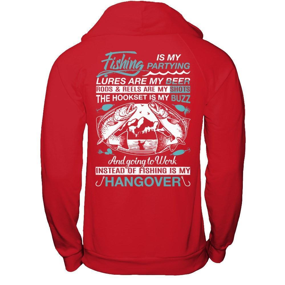 Fishing Is My Partying Lures Are My Beer Rods Reels Are My Shots-T-Shirt & Hoodie-Pullover Hoodie-Red